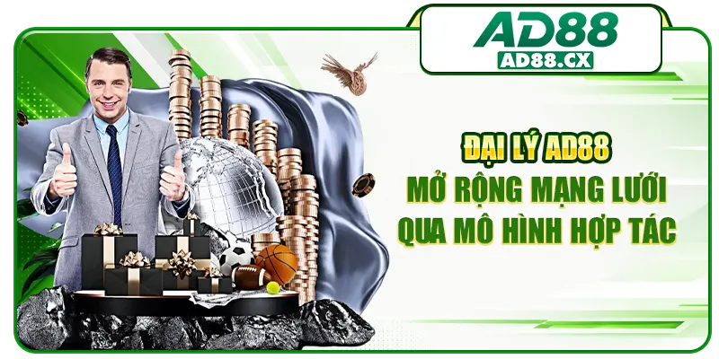 Đại lý AD88 mở rộng mạng lưới qua mô hình hợp tác