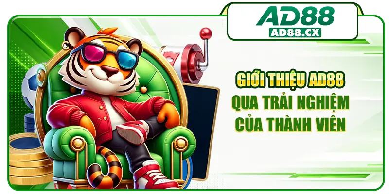 Giới thiệu AD88 qua trải nghiệm của thành viên