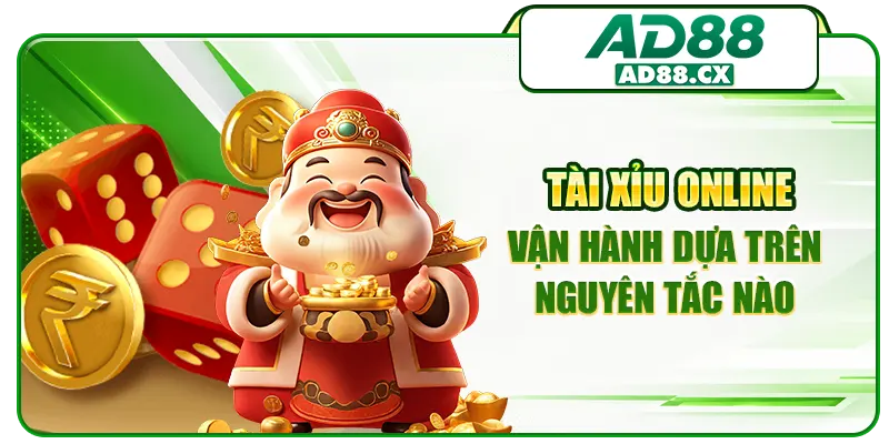 Tài xỉu online vận hành dựa trên nguyên tắc nào