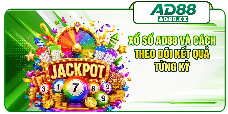 Xổ số AD88 và cách theo dõi kết quả từng kỳ